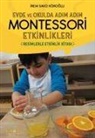 Irem Savci Köroglu - Evde ve Okulda Adim Adim Momtessori Etkinlikleri