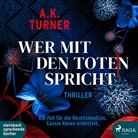Marie-Luise Bezzenberger, A K Turner, A. K. Turner, A.K. Turner, Sandra Voss - Wer mit den Toten spricht, 2 Audio-CD, MP3 (Audio book)