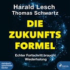 Simon Biallowons, Harald Lesch, Thomas Schwartz, Oliver Dupont - Die Zukunftsformel, 1 Audio-CD, MP3 (Hörbuch)
