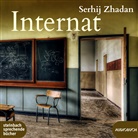 Serhij Zhadan, Frank Arnold, Juri Durkot, Sabine Stöhr - Internat, 2 Audio-CD, MP3 (Hörbuch)