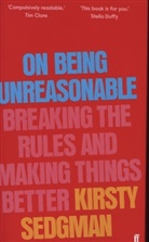 Kirsty Sedgman - On Being Unreasonable