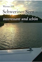 Werner Elss - Schweriner Seen - interessant und schön