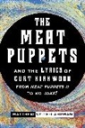 Matthew Smith-Lahrman, Smith-Lahrman Matthew - Meat Puppets and the Lyrics of Curt Kirkwood From Meat Puppets II to
