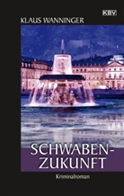 Klaus Wanninger - Schwaben-Zukunft