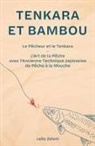 Lelio Zeloni - Tenkara et Bambou