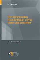 Gunnar Schwarting, Gunnar (Prof. Dr.) Schwarting - Den kommunalen Haushaltsplan richtig lesen und verstehen