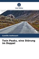 Camille Authouart - Twin Peaks, eine Störung im Doppel