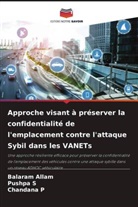 Balaram Allam, Chandana P, Pushpa S - Approche visant à préserver la confidentialité de l'emplacement contre l'attaque Sybil dans les VANETs