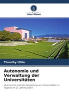 Timothy Utile - Autonomie und Verwaltung der Universitäten