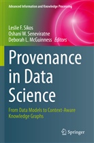Deborah L McGuinness, Deborah L. McGuinness, Oshani W. Seneviratne, Leslie F. Sikos, Oshani W Seneviratne - Provenance in Data Science