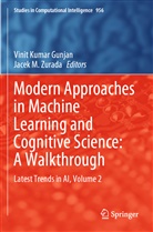 Vinit Kumar Gunjan, Vinit Kumar Gunjan, M Zurada, Jacek M. Zurada - Modern Approaches in Machine Learning and Cognitive Science: A Walkthrough