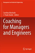 J. Paulo Davim, Carolina Machado, Paulo Davim - Coaching for Managers and Engineers