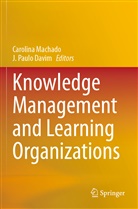 J. Paulo Davim, Carolina Machado, Paulo Davim - Knowledge Management and Learning Organizations