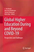 Tatiana Belousova, Tatiana Belousova et al, Mousumi Mukherjee, Nisha Nair, C. Raj Kumar - Global Higher Education During and Beyond COVID-19