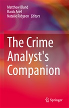 Barak Ariel, Matthew Bland, Natalie Ridgeon - The Crime Analyst's Companion