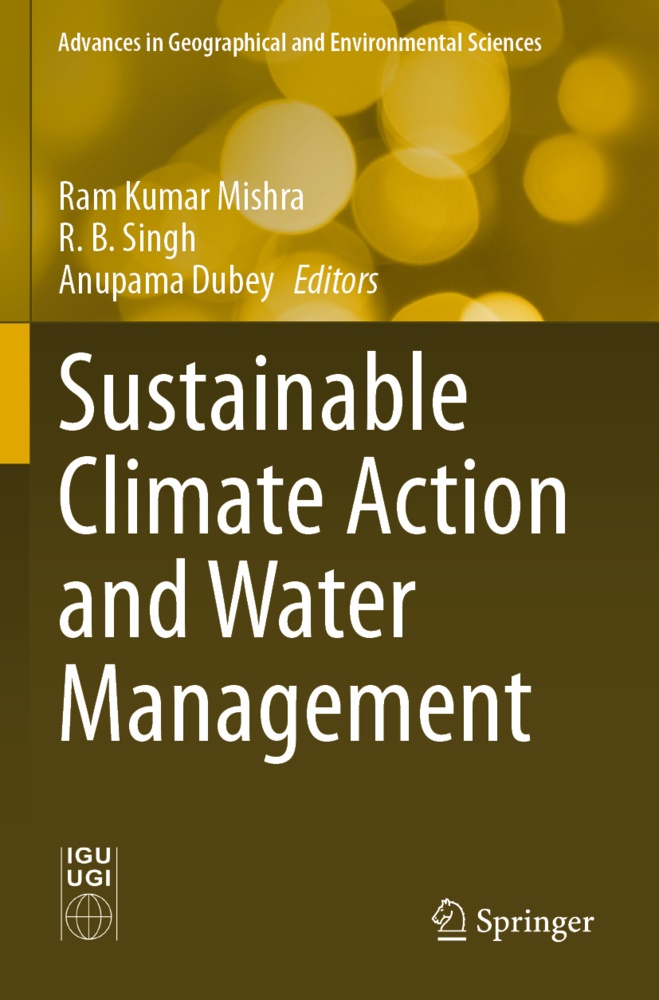 R B Singh, Anupama Dubey, Ram Kumar Mishra, R. B. Singh - Sustainable Climate Action and Water Management