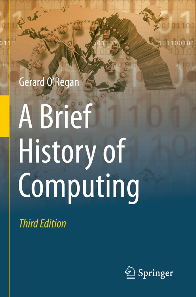 Gerard O'Regan - A Brief History of Computing