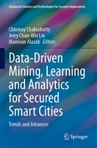 Mamoun Alazab, Chinmay Chakraborty, Jerry Chun-Wei Lin, Jerry Chun-Wei Lin - Data-Driven Mining, Learning and Analytics for Secured Smart Cities