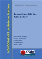 Agnès Bihouix, Patrick Delbrouck, Dominique Jégaden, Camille Jégo, David Lucas - La santé mentale des gens de mer
