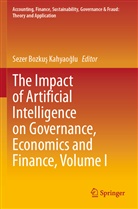 Sezer Bozku¿ Kahyao¿lu, Sezer Bozkus Kahyaoglu - The Impact of Artificial Intelligence on Governance, Economics and Finance, Volume I