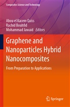 Rachid Bouhfid, Mohammad Jawaid, Abou El Kacem Qaiss - Graphene and Nanoparticles Hybrid Nanocomposites