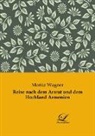 Moritz Wagner - Reise nach dem Ararat und dem Hochland Armenien