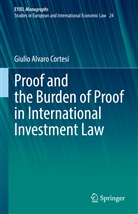 Giulio Alvaro Cortesi - Proof and the Burden of Proof in International Investment Law