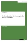 David M&uuml;ller - Die Besonderheiten des Monologs in "Der Bau" von Franz Kafka
