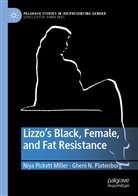 Niya Pickett Miller, Gheni N Platenburg, Gheni N. Platenburg - Lizzo's Black, Female, and Fat Resistance