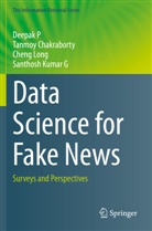 Tanmoy Chakraborty, Santhosh Kumar G, Cheng Long, Cheng et al Long, Deepak P - Data Science for Fake News