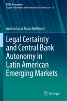 Andrea Lucia Tapia-Hoffmann - Legal Certainty and Central Bank Autonomy in Latin American Emerging Markets