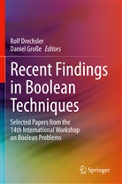 Rolf Drechsler, Grosse, Daniel Grosse - Recent Findings in Boolean Techniques