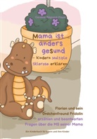Caroline Régnard-Mayer - Mama ist anders gesund - Kinder Multiple Sklerose erklären