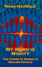 Nana Nauwald - My Word is Mighty