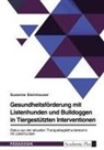 Susanne Steinhauser - Gesundheitsförderung mit Listenhunden und Bulldoggen in Tiergestützten Interventionen