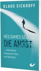 Klaus Eickhoff - Heilsames gegen die Angst