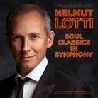 Helmut Lotti, The Golden Symphonic Orchestra - Soul Classics in Symphony, 1 Audio-CD (Audio book)