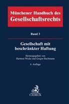 Gregor Bachmann, Eva-Maria Bernauer u a, Hartmut Wicke - Münchener Handbuch des Gesellschaftsrechts  Bd. 3: Gesellschaft mit beschränkter Haftung