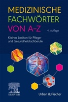 Elsevier GmbH, Elsevier GmbH, Urban &amp; Fischer - Medizinische Fachwörter von A-Z