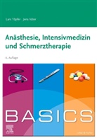 Lars Töpfer, Jens Vater - BASICS Anästhesie, Intensivmedizin und Schmerztherapie