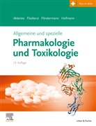 Graphik &amp; Text Studio, Klaus Aktories, Franz Bernhard Hofmann u a, Veit Flockerzi, Veit Flockerzi (Prof. Dr.), Ulrich Förstermann... - Allgemeine und spezielle Pharmakologie und Toxikologie