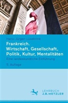Hans-Jürgen Lüsebrink - Frankreich. Wirtschaft, Gesellschaft, Politik, Kultur, Mentalitäten