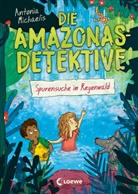 Antonia Michaelis, Sonja Kurzbach, Kurzi Shortriver, Loewe Kinderbücher, Loewe Kinderbücher - Die Amazonas-Detektive (Band 3) - Spurensuche im Regenwald