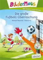 Michael Petrowitz, Patrick Fix, Loewe Erstlesebücher, Loewe Erstlesebücher - Bildermaus - Die große Fußball-Überraschung