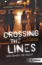Manfred Theisen, Loewe Jugendbücher, Loewe Jugendbücher - Crossing the Lines - Uns gehört die Nacht