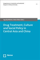 Ingo Ilja Michels, Ingo Ilja Michels, Stöver, Heino Stöver - Drug Treatment, Culture and Social Policy in Central Asia and China