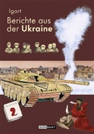 Igort - Berichte aus der Ukraine