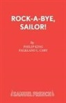 F.L. Cary, Falkland L. Cary, Philip King - ROCK-A-BYE, SAILOR!