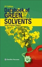Anna Wypych, George Wypych, George (ChemTec Publishing Wypych - Databook of Green Solvents