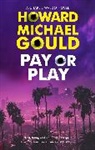 Howard Michael Gould - Pay or Play